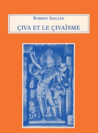 Couverture du livre « Çiva et le çivaïsme » de Sailley Robert aux éditions Maisonneuve Larose