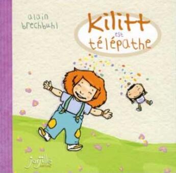 Couverture du livre « Kilitt est télépathe » de Alain Brechbuhl aux éditions Jarjille