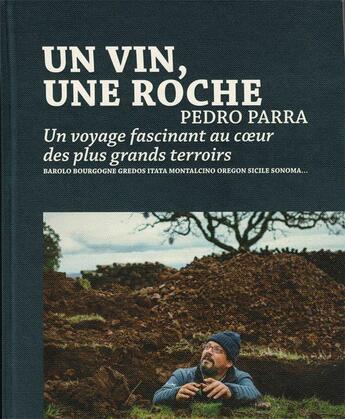 Couverture du livre « Un vin, une roche : un voyage fascinant au coeur des plus grands terroirs (Barolo, Bourgogne, Gredos Itata, Montalcino, Oregon, Sicile, Sonoma...) » de Pedro Parra aux éditions Athenaeum