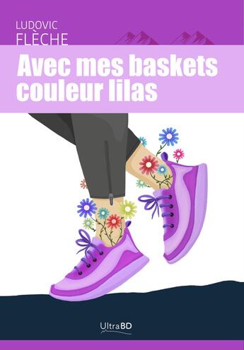 Couverture du livre « Avec mes baskets couleur lilas » de Fleche Ludovic aux éditions Ultra Bd