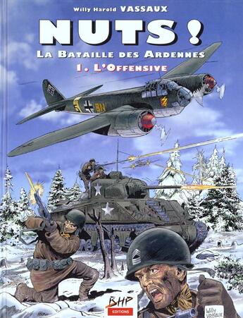 Couverture du livre « Nuts ! la bataille des Ardennes Tome 1 ; l'offensive » de Willy Harold Vassaux aux éditions Dupuis