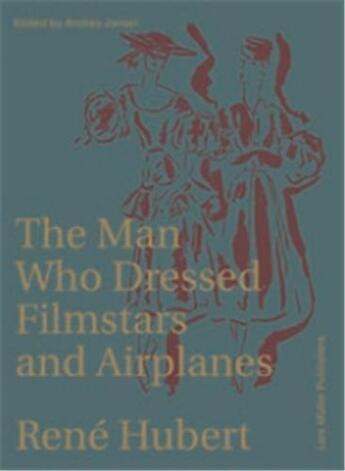 Couverture du livre « René Hubert : the man who dressed filmstars and airplanes » de Andres Janser aux éditions Lars Muller