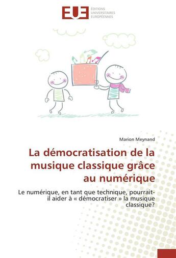 Couverture du livre « La democratisation de la musique classique grace au numerique » de Meynand-M aux éditions Editions Universitaires Europeennes