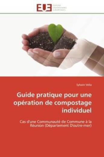 Couverture du livre « Guide pratique pour une operation de compostage individuel - cas d'une communaute de commune a la re » de Velia Sylvain aux éditions Editions Universitaires Europeennes