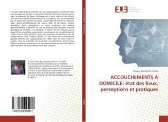 Couverture du livre « Accouchements a domicile: etat des lieux, perceptions et pratiques » de  aux éditions Editions Universitaires Europeennes