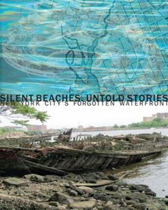 Couverture du livre « Silent beaches untold stories: new york city s forgotten waterfront » de Albert Elizabeth aux éditions Damiani