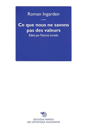 Couverture du livre « Ce que nous ne savons pas des valeurs » de Roman Ingarden aux éditions Mimesis