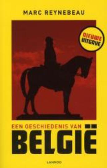 Couverture du livre « Een geschiedenis van België » de Marc Reynebeau aux éditions Uitgeverij Lannoo