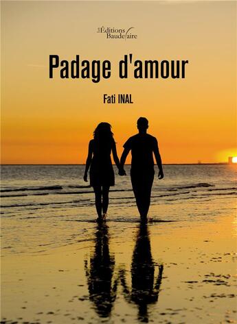 Couverture du livre « Padage d'amour » de Fati Inal aux éditions Baudelaire