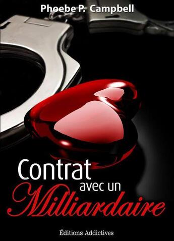 Couverture du livre « Contrat avec un milliardaire t.1 » de Campbell Phoebe P. aux éditions Editions Addictives