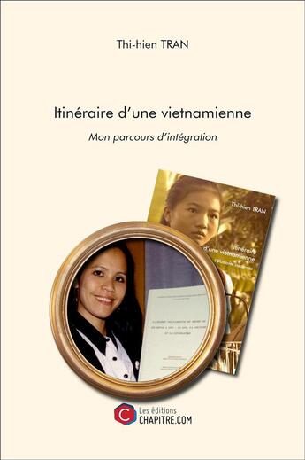 Couverture du livre « Itinéraire d'une vietnamienne ; mon parcours d'intégration » de Thi-Hien Tran aux éditions Chapitre.com