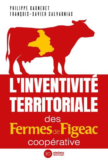 Couverture du livre « L'inventivité territoriale des fermes de Figeac » de Philippe Gagnebet et Francois-Xavier Salvagniac aux éditions Ateliers Henry Dougier