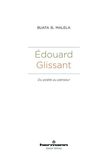 Couverture du livre « Édouard Glissant : Du poète au penseur » de Buata B. Malela aux éditions Hermann