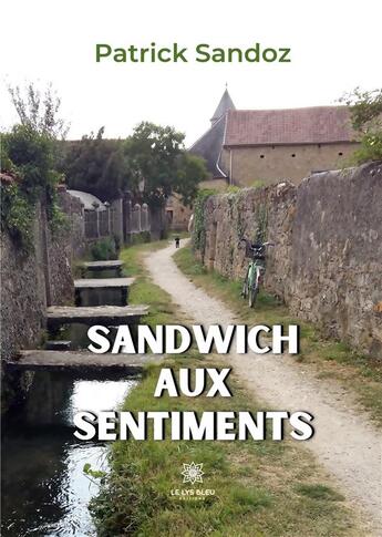 Couverture du livre « Sandwich aux sentiments » de Sandoz Patrick aux éditions Le Lys Bleu