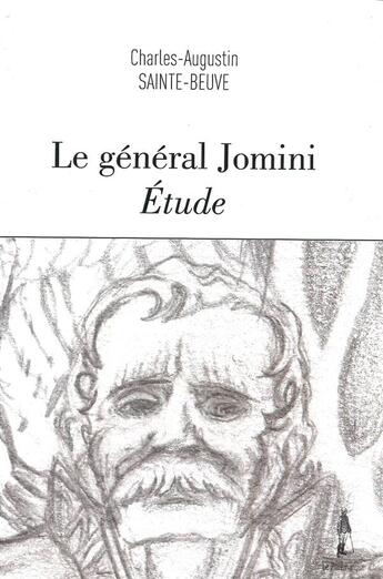 Couverture du livre « Le général Jomini ; étude » de Charles-Augustin Sainte-Beuve aux éditions Le Polemarque