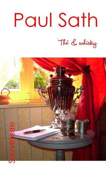 Couverture du livre « Thé & whisky » de Paul Sath aux éditions Sauveterre