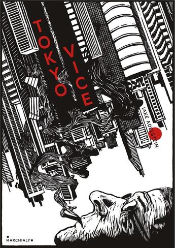 Couverture du livre « Tokyo vice » de Jake Adelstein aux éditions Marchialy