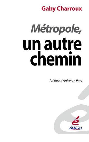 Couverture du livre « Métropole, un autre chemin » de Gaby Charroux aux éditions Editions Des Federes