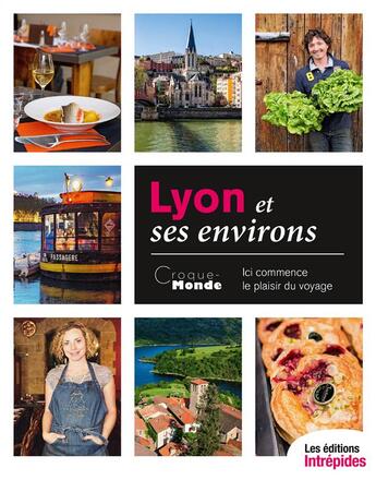 Couverture du livre « Lyon et ses environs » de Dominique Senore et Virginie Chalfoun et Cecile Gineste et Emilie Malcorps aux éditions Editions Les Intrepides