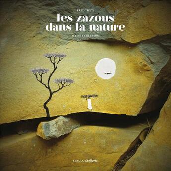 Couverture du livre « Les zazous dans la nature ; Ile de la Réunion » de Fred Theys aux éditions Zebulo