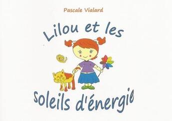 Couverture du livre « Lilou et les soleils d'energie » de Pascale Vialard aux éditions Landelle