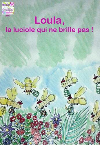 Couverture du livre « Loula, la luciole qui ne brille pas » de Stephanie Pluquin aux éditions Doudou