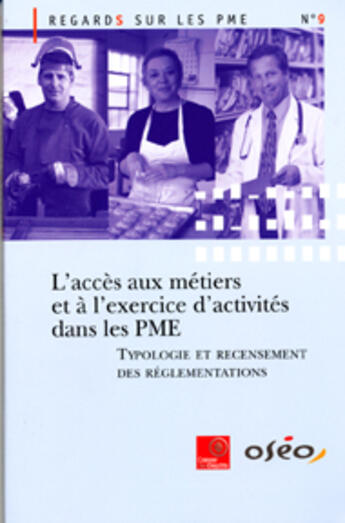 Couverture du livre « L'acces aux métiers et à l'exercice d'activités dans les PME ; typologie et recensement des réglementations » de  aux éditions Documentation Francaise