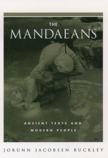 Couverture du livre « The Mandaeans: Ancient Texts and Modern People » de Buckley Jorunn Jacobsen aux éditions Oxford University Press Usa