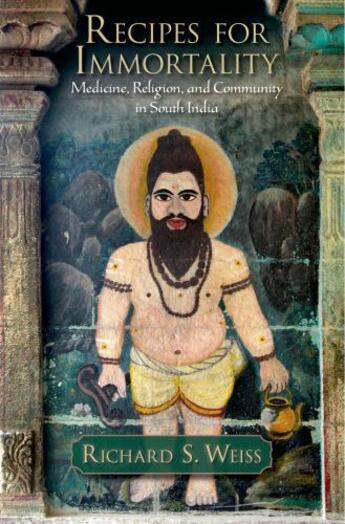 Couverture du livre « Recipes for Immortality: Healing, Religion, and Community in South Ind » de Weiss Richard S aux éditions Oxford University Press Usa