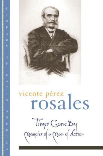 Couverture du livre « Times Gone By: Memoirs of a Man of Action » de Rosales Vicente Perez aux éditions Oxford University Press Usa