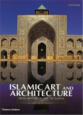 Couverture du livre « Islamic art and architecture » de Henri Stierlin aux éditions Thames & Hudson