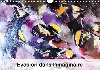 Couverture du livre « Evasion dans l imaginaire calendrier mural 2018 din a4 horiz - mon imagination se materialise » de Mocanu C aux éditions Calvendo