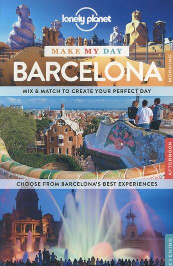 Couverture du livre « MAKE MY DAY ; make my day Barcelona » de  aux éditions Lonely Planet France