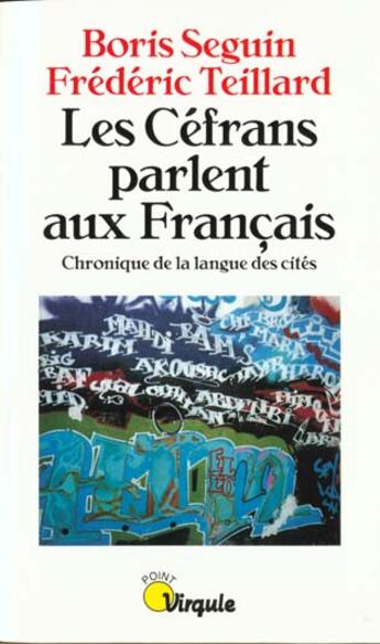 Couverture du livre « Cefrans Parlent Aux Francais. Chronique De La Langue Des Cites (Les) » de Seguin/Teillard aux éditions Points