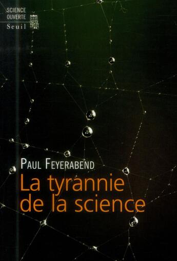 Couverture du livre « La tyrannie de la science » de Paul Feyerabend aux éditions Seuil