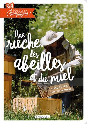 Couverture du livre « Tous à la campagne ! une ruche, des abeilles et du miel » de  aux éditions Larousse