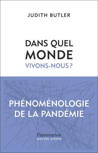 Couverture du livre « Dans quel monde vivons-nous ? : Phénoménologie de la pandémie » de Judith Butler aux éditions Flammarion