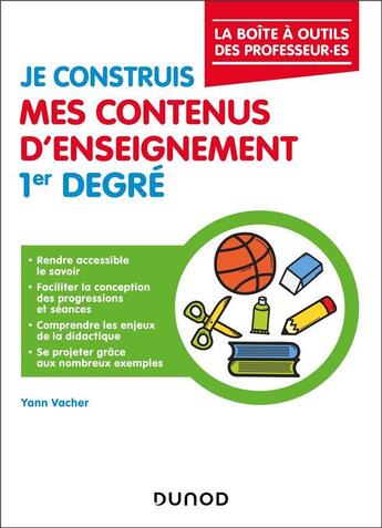 Couverture du livre « Je construis mes contenus d'enseignement 1er degré » de Yann Vacher et Emmanuelle Canarelli et Magali Delobette et Thomas Voisin aux éditions Dunod