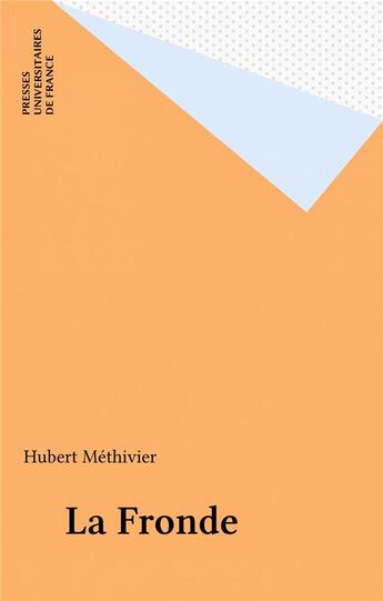 Couverture du livre « La fronde » de Hubert Methivier aux éditions Puf