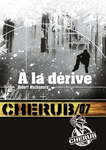 Couverture du livre « Cherub t.7 ; à la dérive » de Robert Muchamore aux éditions Casterman