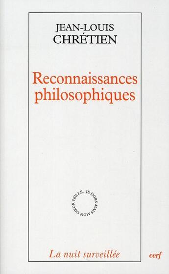 Couverture du livre « Reconnaissances philosophiques » de Jean-Louis Chretien aux éditions Cerf