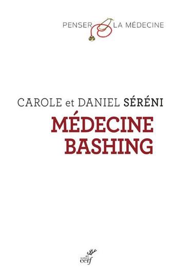 Couverture du livre « Médecine bashing » de Daniel Sereni et Carole Sereni aux éditions Cerf