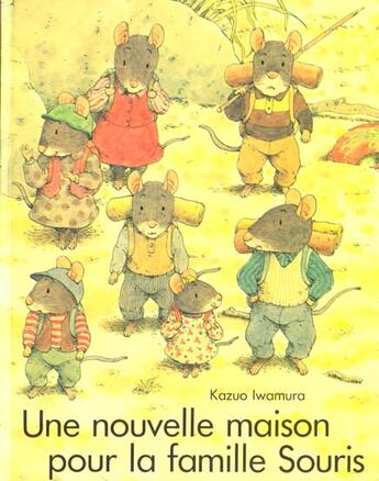 Couverture du livre « Une nouvelle maison pour la famille souris » de Kazuo Iwamura aux éditions Ecole Des Loisirs