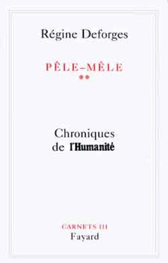 Couverture du livre « Pêle-Mêle : Chroniques de l'Humanité » de Regine Deforges aux éditions Fayard