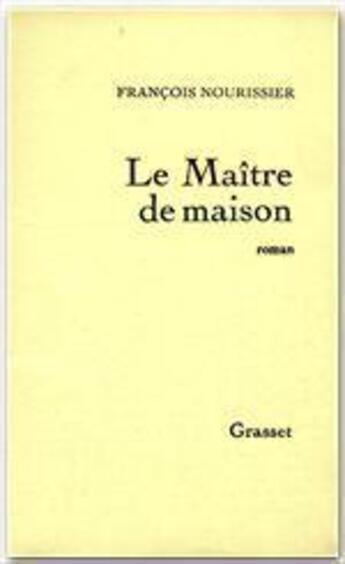 Couverture du livre « Le maître de maison » de Francois Nourissier aux éditions Grasset