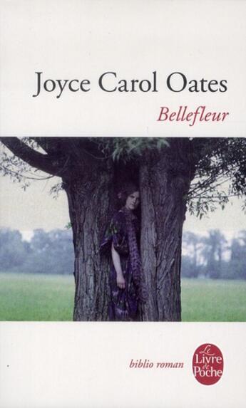 Couverture du livre « Bellefleur » de Joyce Carol Oates aux éditions Le Livre De Poche