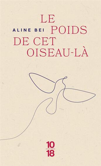 Couverture du livre « Le poids de cet oiseau-là » de Aline Bei aux éditions 10/18