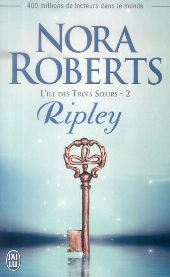 Couverture du livre « L'île des trois soeurs Tome 2 ; Ripley » de Nora Roberts aux éditions J'ai Lu