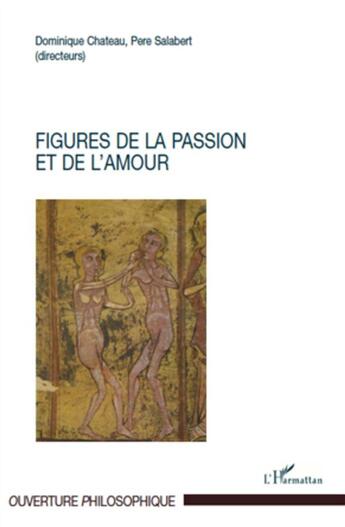 Couverture du livre « Figures de la passion et de l'amour » de  aux éditions L'harmattan