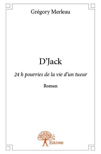 Couverture du livre « D'Jack » de Gregory Merleau aux éditions Edilivre